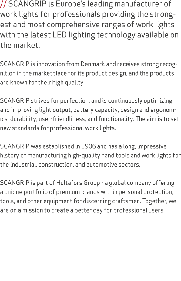 // SCANGRIP is Europe’s leading manufacturer of work lights for professionals providing the strongest and most compre...