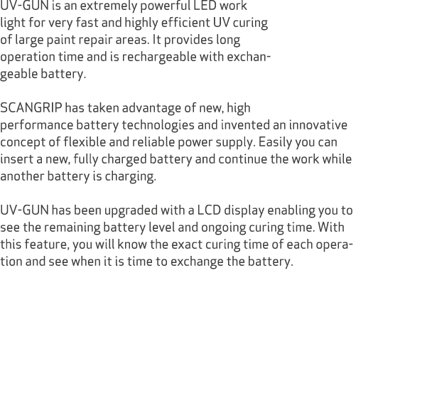 UV GUN is an extremely powerful LED work light for very fast and highly efficient UV curing of large paint repair are...