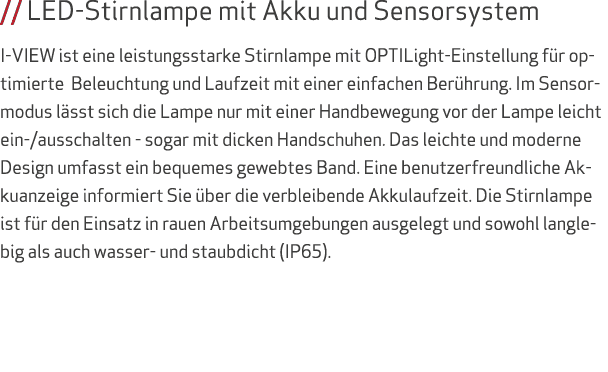 // LED Stirnlampe mit Akku und Sensorsystem I VIEW ist eine leistungsstarke Stirnlampe mit OPTILight Einstellung f r ...