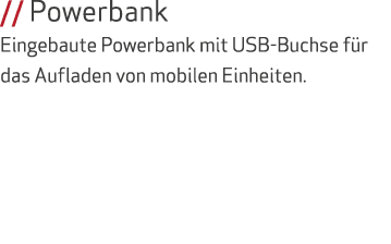 // Powerbank Eingebaute Powerbank mit USB Buchse f r das Aufladen von mobilen Einheiten.