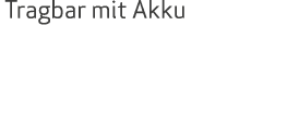 Tragbar mit Akku 