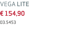 VEGA LITE € 154,90 03.5453