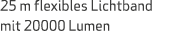 25 m flexibles Lichtband mit 20000 Lumen