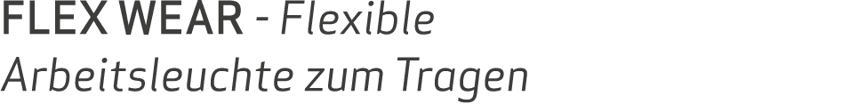 FLEX WEAR Flexible Arbeitsleuchte zum Tragen
