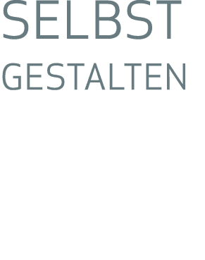 SELBST GESTALTEN