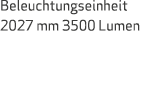 Beleuchtungseinheit 2027 mm 3500 Lumen