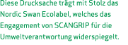 Diese Drucksache tr gt mit Stolz das Nordic Swan Ecolabel, welches das Engagement von SCANGRIP f r die Umweltverantwo...