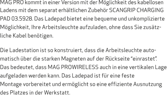 MAG PRO kommt in einer Version mit der M glichkeit des kabellosen Ladens mit dem separat erh ltlichen Zubeh r SCANGRI...