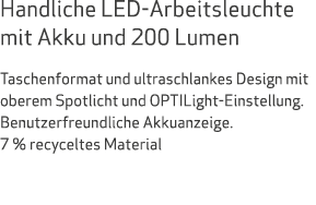 Handliche LED Arbeitsleuchte mit Akku und 200 Lumen Taschenformat und ultraschlankes Design mit oberem Spotlicht und ...
