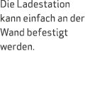Die Ladestation kann einfach an der Wand befestigt werden.