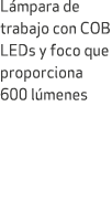 L mpara de trabajo con COB LEDs y foco que proporciona 600 l menes