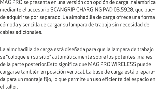MAG PRO se presenta en una versi n con opci n de carga inal mbrica mediante el accesorio SCANGRIP CHARGING PAD 03.592...