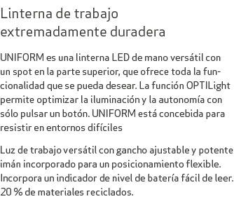 Linterna de trabajo extremadamente duradera UNIFORM es una linterna LED de mano vers til con un spot en la parte supe...