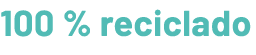 100 % reciclado