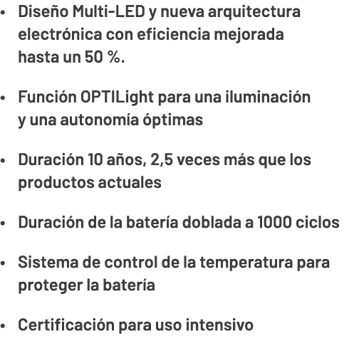 • Dise o Multi LED y nueva arquitectura electr nica con eficiencia mejorada hasta un 50 %. • Funci n OPTILight para u...