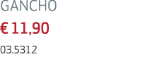GANCHO € 11,90 03.5312