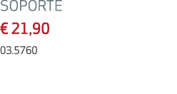 SOPORTE € 21,90 03.5760