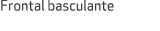 Frontal basculante