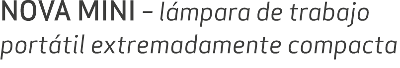 NOVA MINI – l mpara de trabajo port til extremadamente compacta