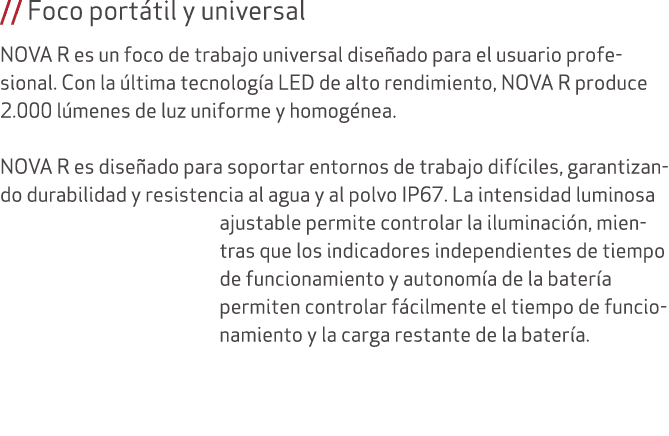// Foco port til y universal NOVA R es un foco de trabajo universal dise ado para el usuario profesional. Con la lti...