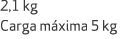 2,1 kg Carga m xima 5 kg