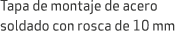 Tapa de montaje de acero soldado con rosca de 10 mm