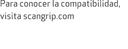 Para conocer la compatibilidad, visita scangrip.com