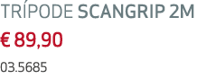 TR PODE SCANGRIP 2M € 89,90 03.5685