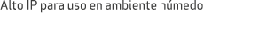 Alto IP para uso en ambiente h medo