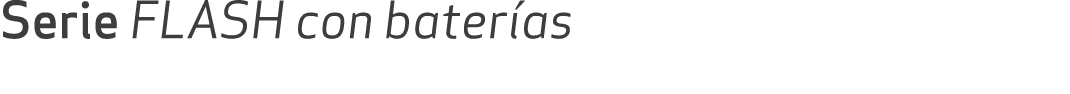 Serie FLASH con bater as