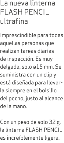 La nueva linterna FLASH PENCIL ultrafina Imprescindible para todas aquellas personas que realizan tareas diarias de i...