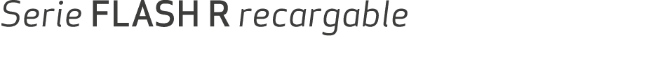 Serie FLASH R recargable 