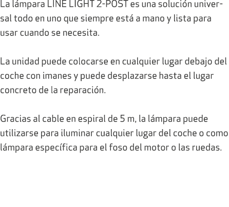 La l mpara LINE LIGHT 2 POST es una soluci n universal todo en uno que siempre est a mano y lista para usar cuando s...