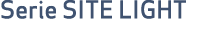 Serie SITE LIGHT