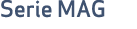Serie MAG