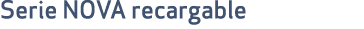 Serie NOVA recargable