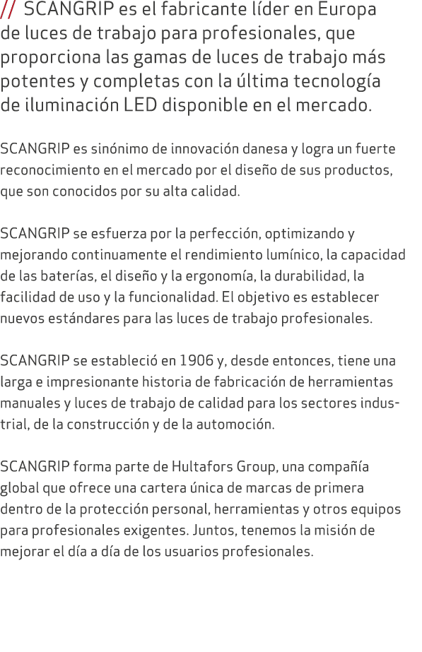// SCANGRIP es el fabricante l der en Europa de luces de trabajo para profesionales, que proporciona las gamas de luc...