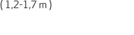 ( 1,2 1,7 m )