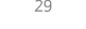 29