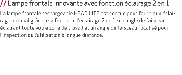 // Lampe frontale innovante avec fonction clairage 2 en 1 La lampe frontale rechargeable HEAD LITE est con ue pour f...
