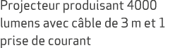 Projecteur produisant 4000 lumens avec c ble de 3 m et 1 prise de courant