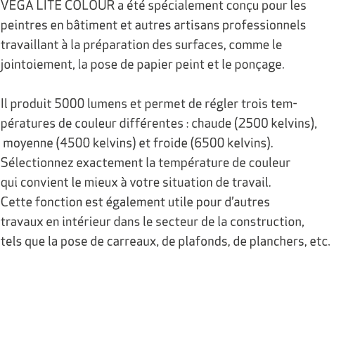 VEGA LITE COLOUR a t  sp cialement con u pour les peintres en b timent et autres artisans professionnels travaillant...