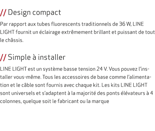  // Design compact Par rapport aux tubes fluorescents traditionnels de 36 W, LINE LIGHT fournit un clairage extr mem...