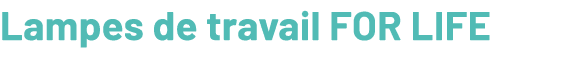 Lampes de travail FOR LIFE