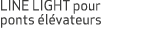 LINE LIGHT pour ponts l vateurs