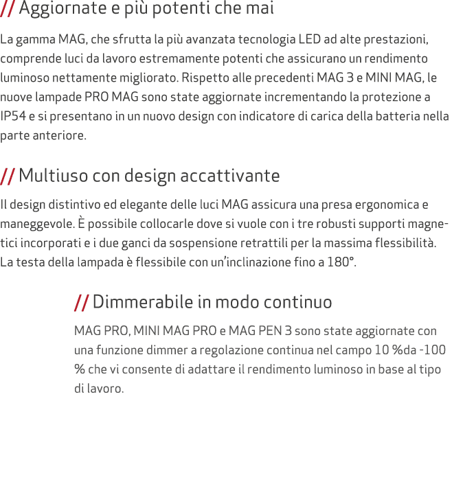 // Aggiornate e pi potenti che mai La gamma MAG, che sfrutta la pi  avanzata tecnologia LED ad alte prestazioni, com...