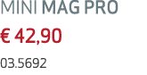 MINI MAG PRO € 42,90 03.5692