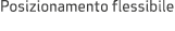 Posizionamento flessibile