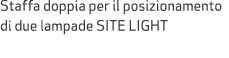 Staffa doppia per il posizionamento di due lampade SITE LIGHT