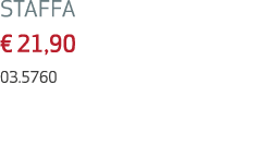 STAFFA € 21,90 03.5760